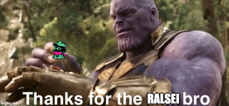 Thanks for the link bro | RALSEI | image tagged in thanks for the link bro | made w/ Imgflip meme maker