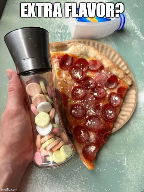 Pizza Flavor | EXTRA FLAVOR? | image tagged in cursed image | made w/ Imgflip meme maker