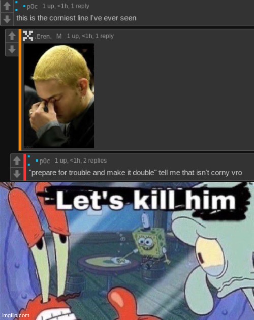 image tagged in let's kill him | made w/ Imgflip meme maker