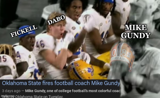 Mike Gundy meme | DABO; MIKE GUNDY; FICKELL | image tagged in c'mon pitt meme,mike gundy,c'mon do something,nfl memes,college football,football | made w/ Imgflip meme maker