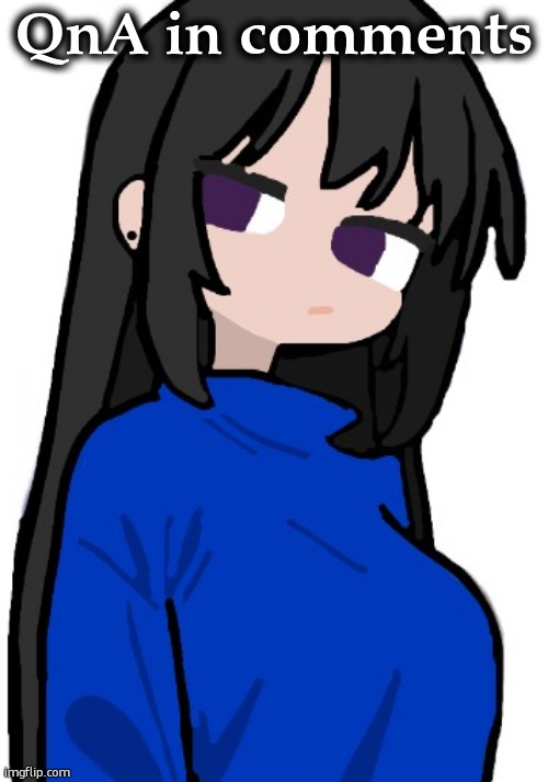 nonchalant look | QnA in comments | image tagged in nonchalant look | made w/ Imgflip meme maker