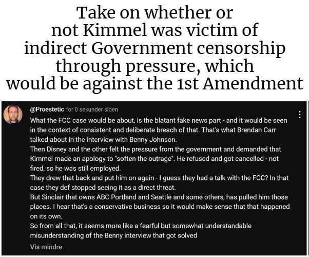 I commented on a YT vid discussing both Biden and the Kimmel case in context of the 1st Amendment. What I know so far... | Take on whether or not Kimmel was victim of indirect Government censorship through pressure, which would be against the 1st Amendment | image tagged in jimmy kimmel,free speech,censorship,american politics | made w/ Imgflip meme maker