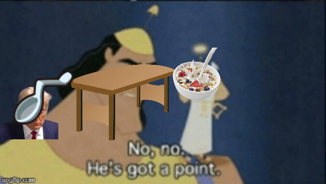 image tagged in no no hes got a point | made w/ Imgflip meme maker