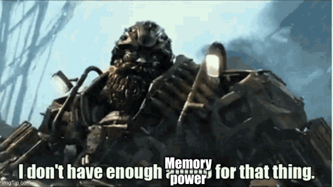 Memory power | made w/ Imgflip meme maker