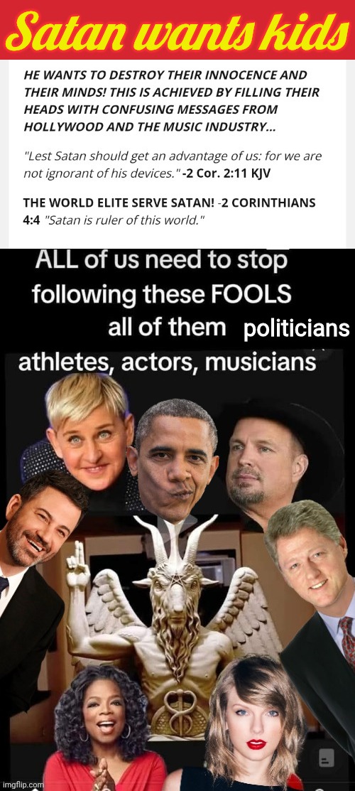 Satan wants kids | Satan wants kids; politicians | image tagged in memes,keep calm and carry on red,satanic elites | made w/ Imgflip meme maker