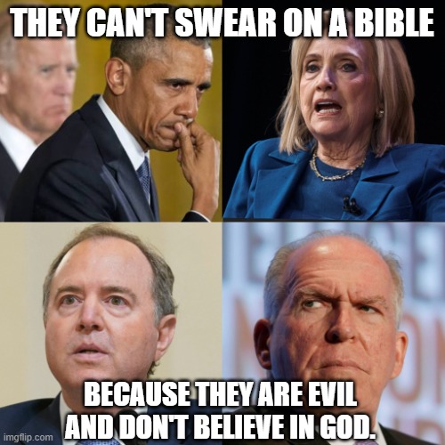 Habitual Liars, Every One | THEY CAN'T SWEAR ON A BIBLE; BECAUSE THEY ARE EVIL AND DON'T BELIEVE IN GOD. | image tagged in habitual liars every one | made w/ Imgflip meme maker