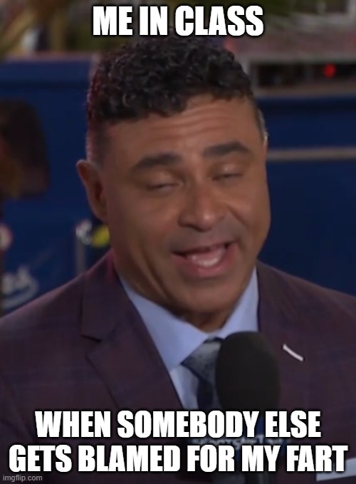 The only passing I'll be doing in school | ME IN CLASS; WHEN SOMEBODY ELSE GETS BLAMED FOR MY FART | image tagged in sportscaster don't care,memes,fart,class,blame | made w/ Imgflip meme maker
