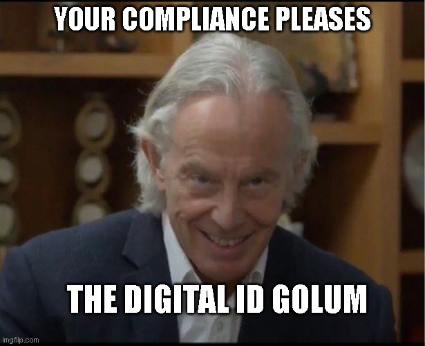 YOUR COMPLIANCE PLEASES; THE DIGITAL ID GOLUM | made w/ Imgflip meme maker