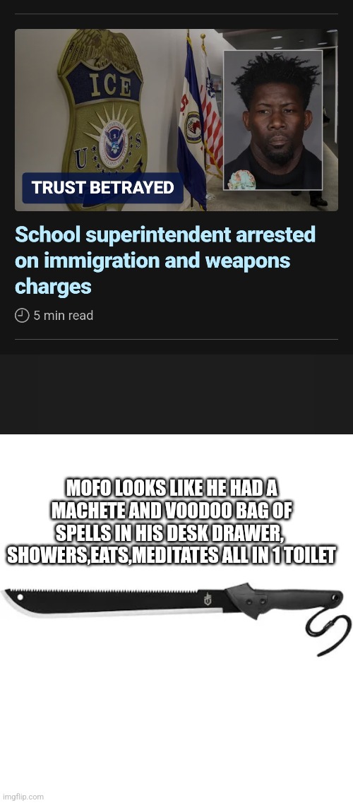 Readers highgest :Have machete and voodoo will teach, leftist network exposed and deported | MOFO LOOKS LIKE HE HAD A MACHETE AND VOODOO BAG OF SPELLS IN HIS DESK DRAWER,  SHOWERS,EATS,MEDITATES ALL IN 1 TOILET | image tagged in teach | made w/ Imgflip meme maker