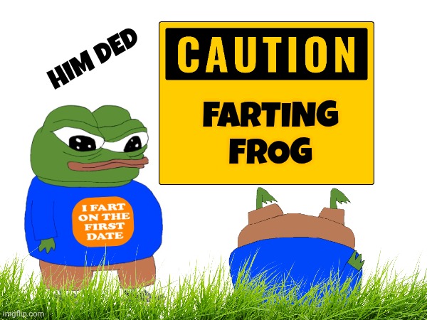 Apu the frog meme | HIM DED; FARTING 
FROG | image tagged in fart | made w/ Imgflip meme maker