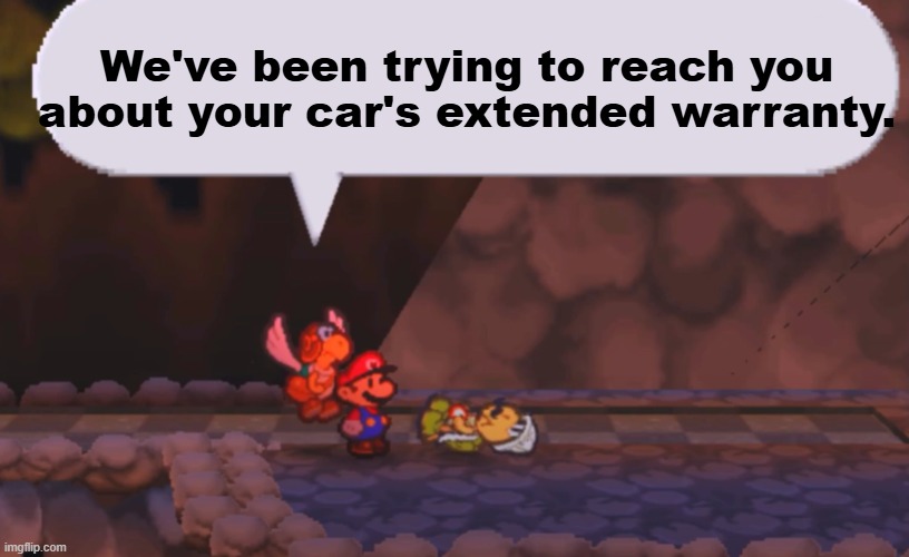 Pardon me for interrupting your work, but... you're Kolorado, correct? | We've been trying to reach you about your car's extended warranty. | image tagged in parakarry dialogue template,paper mario,nintendo,memes,nintendo 64,extended warranty | made w/ Imgflip meme maker