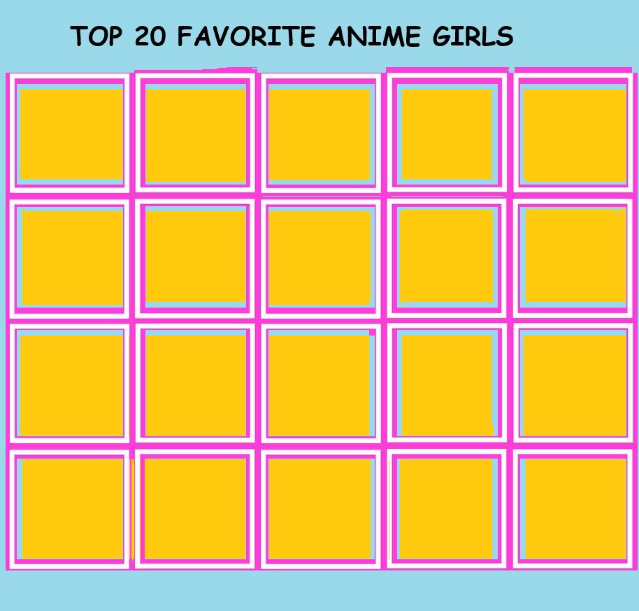 top 20 favorite anime girls Blank Meme Template