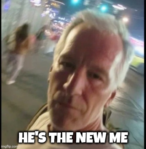 HE'S THE NEW ME | made w/ Imgflip meme maker