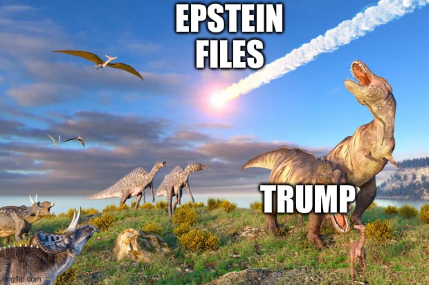 Trump epstein files | EPSTEIN FILES; TRUMP | image tagged in donald trump,jeffrey epstein,republicans,right wing,conservatives,maga | made w/ Imgflip meme maker