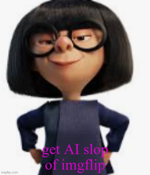 get AI slop of imgflip | made w/ Imgflip meme maker