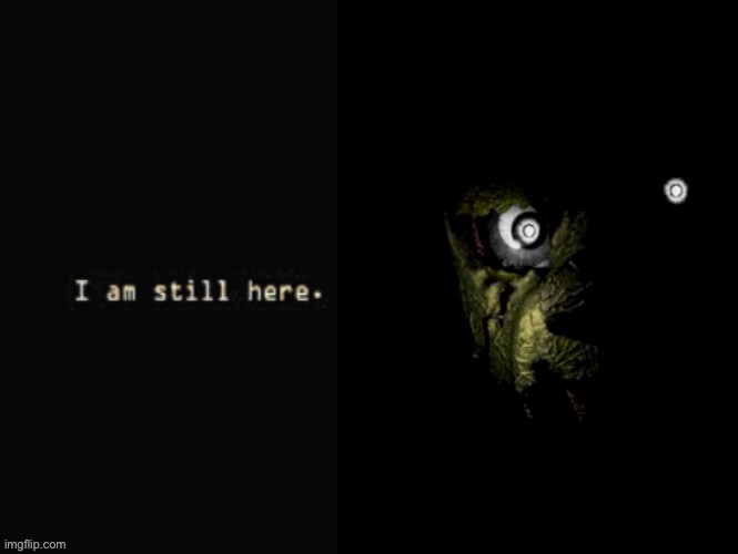 i am still here Blank Meme Template