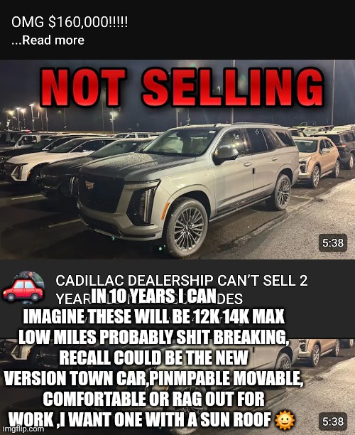 Readers highgest :Car dealership 1st domino to fall, opportunity for budget vehicle soon | IN 10 YEARS I CAN IMAGINE THESE WILL BE 12K 14K MAX LOW MILES PROBABLY SHIT BREAKING, RECALL COULD BE THE NEW VERSION TOWN CAR,PINMPABLE MOVABLE, COMFORTABLE OR RAG OUT FOR WORK ,I WANT ONE WITH A SUN ROOF 🌞; 🚗 | image tagged in car,wow,but that's none of my business neutral | made w/ Imgflip meme maker