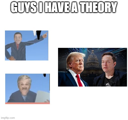 Blank White Template | GUYS I HAVE A THEORY | image tagged in blank white template,theory,multi medium | made w/ Imgflip meme maker