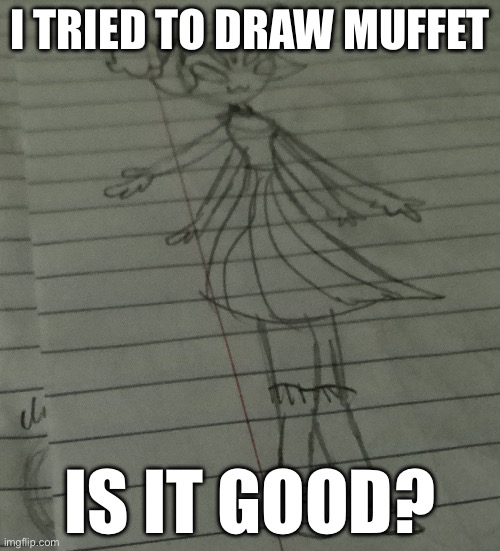 Comment below! | I TRIED TO DRAW MUFFET; IS IT GOOD? | image tagged in undertale | made w/ Imgflip meme maker