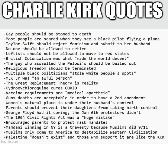 Kirk | CHARLIE KIRK QUOTES | image tagged in racist,trash | made w/ Imgflip meme maker