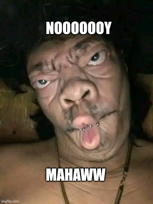 Addicted guy | NOOOOOOY; MAHAWW | image tagged in addicted guy | made w/ Imgflip meme maker