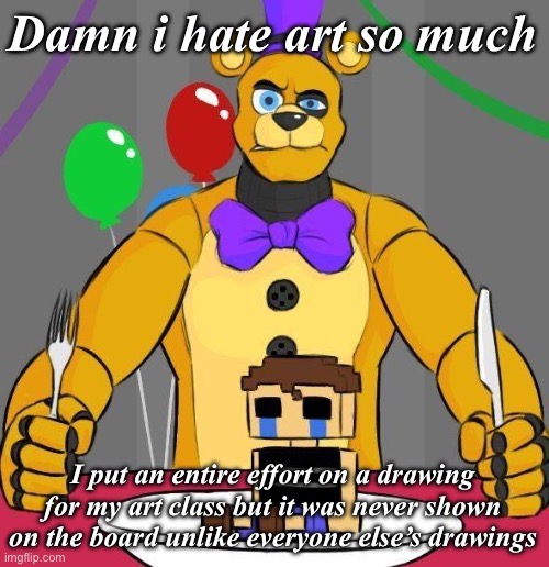That’s why i just prefer to stay like a talentless person | Damn i hate art so much; I put an entire effort on a drawing for my art class but it was never shown on the board unlike everyone else’s drawings | image tagged in was that the bite of '25 | made w/ Imgflip meme maker