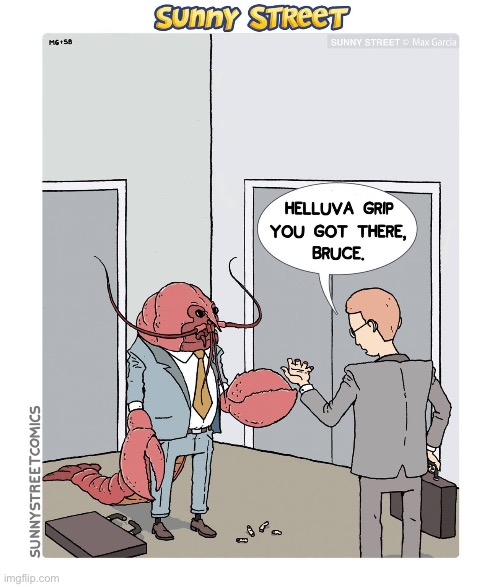 image tagged in comics,sunny street,lobster man,strong grip,severed fingers,workplace | made w/ Imgflip meme maker