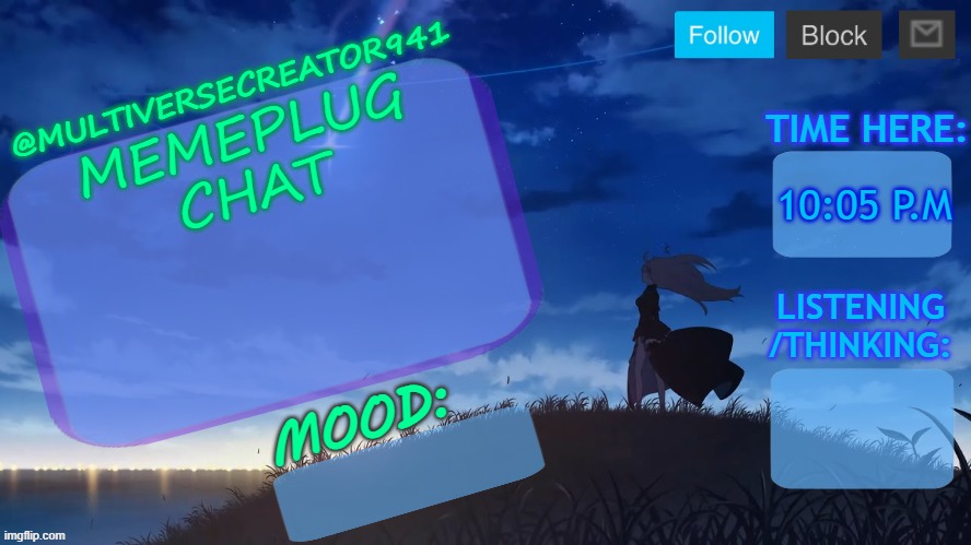 https://imgflip.com/i/a7c15z | MEMEPLUG CHAT; 10:05 P.M | image tagged in mc941's announcement temp v8 blue archive | made w/ Imgflip meme maker