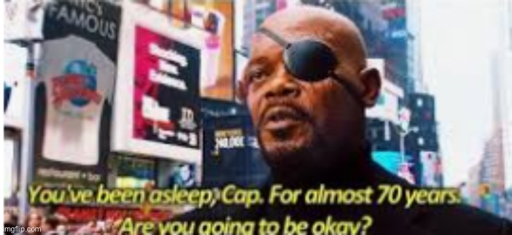 image tagged in you have been asleep cap | made w/ Imgflip meme maker