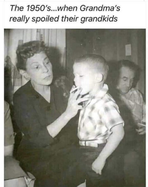 The 1950's | image tagged in spoiled,cigarettes,1950's,grandma,smoking,dark humour | made w/ Imgflip meme maker