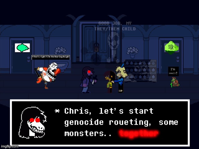Sans is gonna start remembering some things pretty soon | image tagged in deltarune,shitpost,you're genocides | made w/ Imgflip meme maker