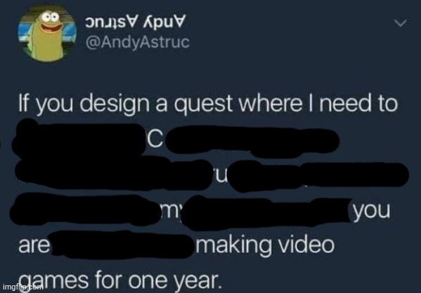 if you design a quest | image tagged in if you design a quest | made w/ Imgflip meme maker