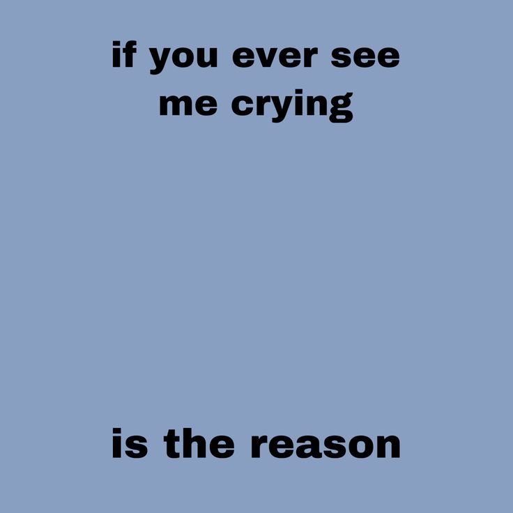 If you ever see my crying Blank Meme Template