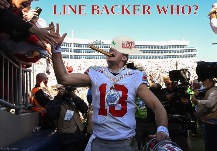 Penn State Ohio State meme | LINE BACKER WHO? | image tagged in memes,college football,nfl memes,sports,ohio state,penn state meme | made w/ Imgflip meme maker