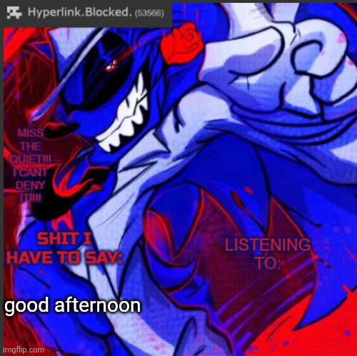 hyperlink.blocked. annoucement temp | good afternoon | image tagged in hyperlink blocked annoucement temp | made w/ Imgflip meme maker
