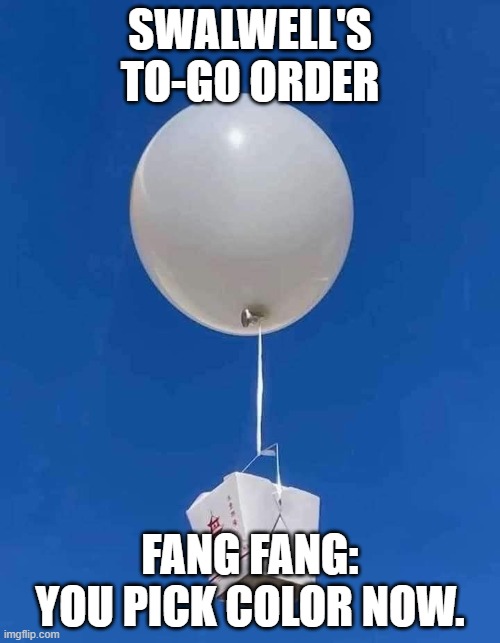 Swalwell and Fang Fang Carryout. | SWALWELL'S TO-GO ORDER; FANG FANG: YOU PICK COLOR NOW. | image tagged in swalwell and fang fang carryout | made w/ Imgflip meme maker