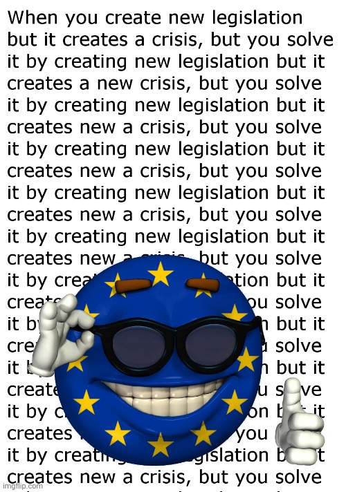It goes onandonandonandon- | image tagged in eu | made w/ Imgflip meme maker