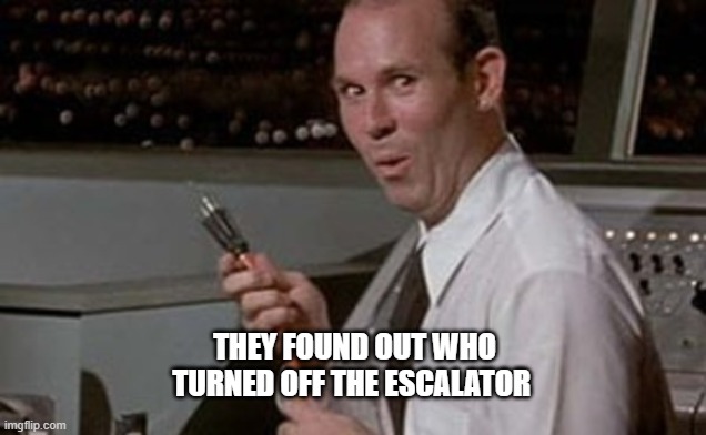 Trump's Escalator | THEY FOUND OUT WHO TURNED OFF THE ESCALATOR | image tagged in donald trump,escalator,airplane | made w/ Imgflip meme maker