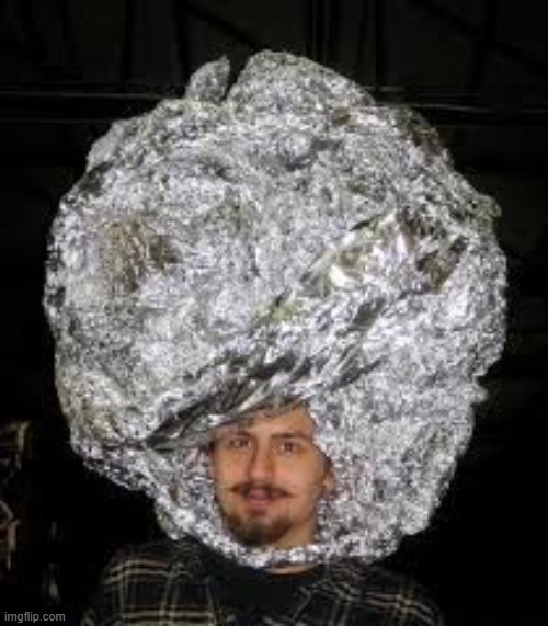 Tinfoil hat | image tagged in tinfoil hat | made w/ Imgflip meme maker
