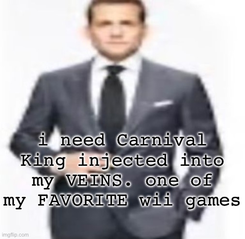 AH, PRECIOUS TIME! DON’T FORGET THE CLOCKS | i need Carnival King injected into my VEINS. one of my FAVORITE wii games | image tagged in man | made w/ Imgflip meme maker