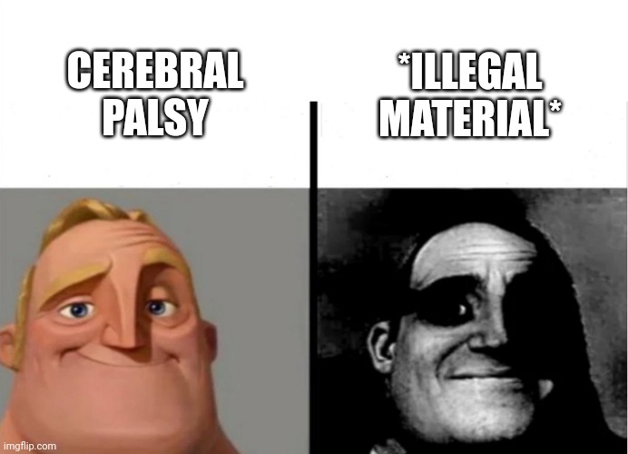 Teacher's Copy | CEREBRAL PALSY *ILLEGAL MATERIAL* | image tagged in teacher's copy | made w/ Imgflip meme maker