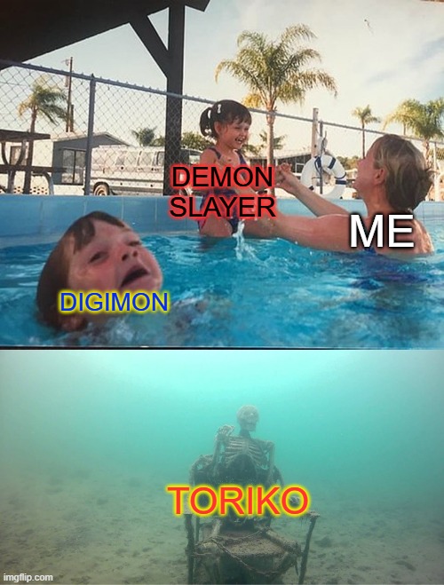 My current anime hyperfixation | DEMON SLAYER; ME; DIGIMON; TORIKO | image tagged in mother ignoring kid drowning in a pool,me and my hyperfixations,anime,demon slayer,toriko,digimon | made w/ Imgflip meme maker