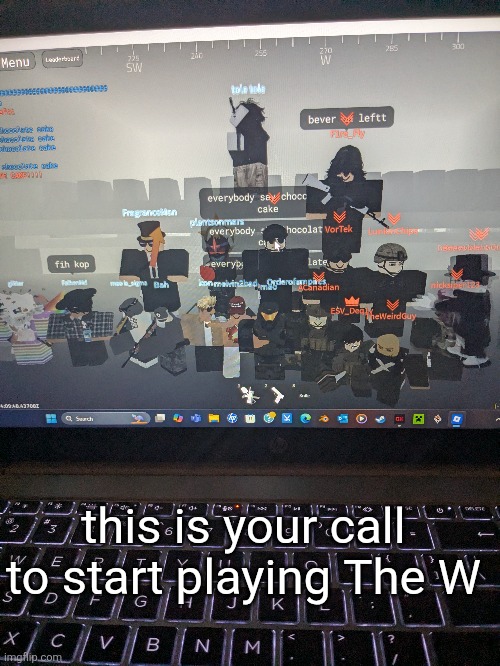 more deployed pics in comments | this is your call to start playing The W | made w/ Imgflip meme maker