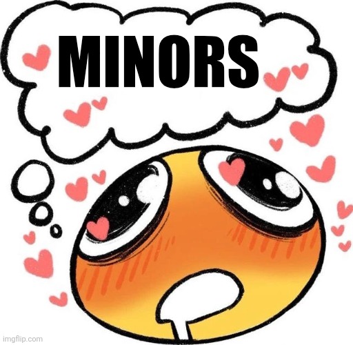 Dreaming Drooling Emoji | MINORS | image tagged in dreaming drooling emoji | made w/ Imgflip meme maker