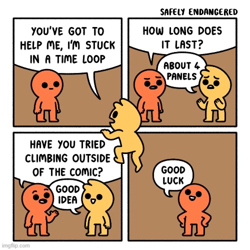 image tagged in comic,4th wall,time loop,panels,climb,climbing | made w/ Imgflip meme maker