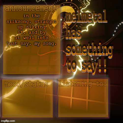 melmetal temp (ty xoxo) | in the silksong. straight up silking it. and by it well lets just say. my song. | image tagged in melmetal temp ty xoxo | made w/ Imgflip meme maker