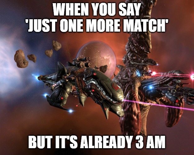 Slavic Genesis Rising | WHEN YOU SAY 'JUST ONE MORE MATCH'; BUT IT'S ALREADY 3 AM | image tagged in slavic genesis rising,slavic empire | made w/ Imgflip meme maker