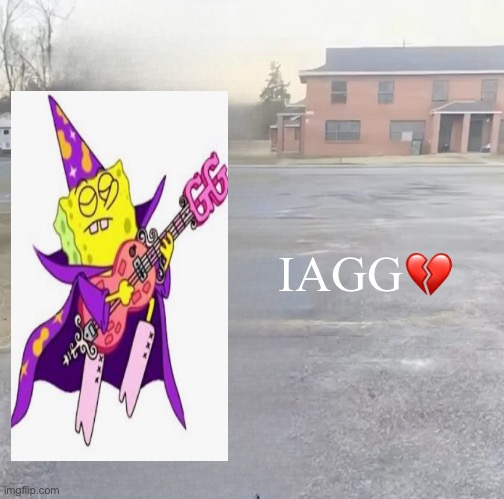 blank sybau maker | IAGG💔 | image tagged in blank sybau maker | made w/ Imgflip meme maker