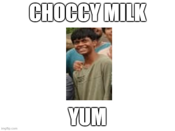 choccy milk Blank Meme Template