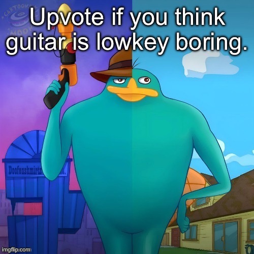 Acoustic or electric, I don’t care. | Upvote if you think guitar is lowkey boring. | image tagged in double life | made w/ Imgflip meme maker